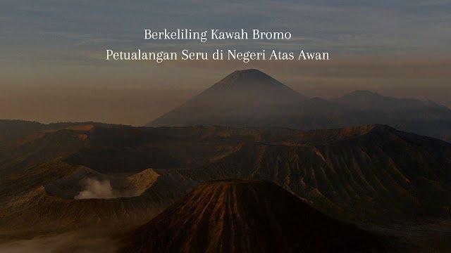 Berkeliling di kawah Bromo