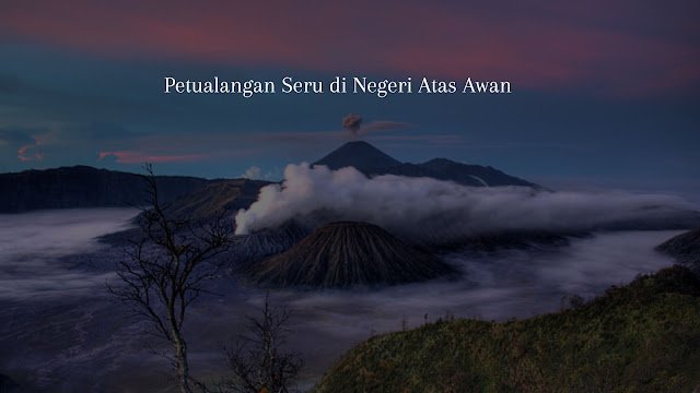 Petualangan Seru di Negeri Atas Awan